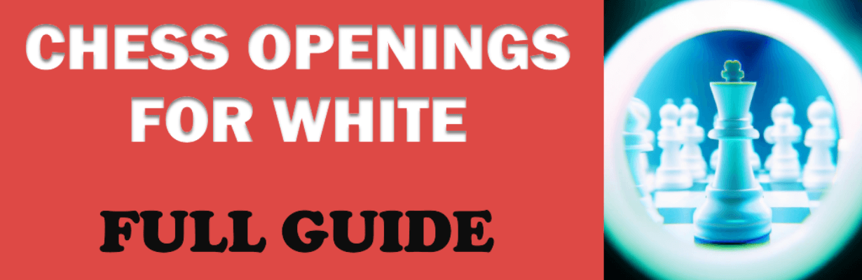 Best Chess Openings for White: Full Guide - 365Chess