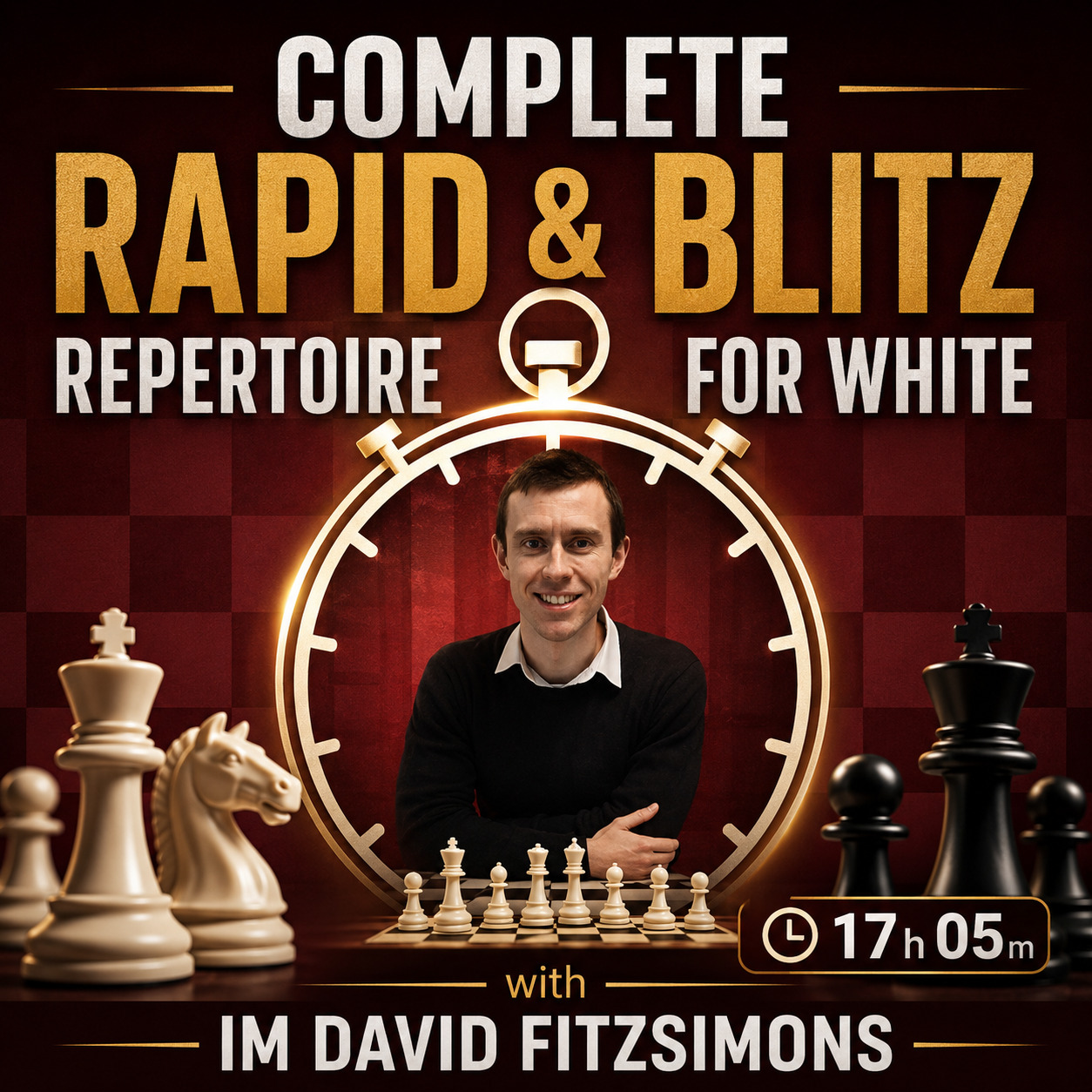 Complete Rapid & Blitz Repertoire for White with IM David Fitzsimons ...