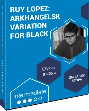 Ruy Lopez: Arkhangelsk Variation for Black with GM Jacek Stopa - 365Chess